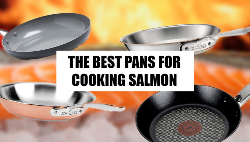 The 6 best pans for cooking salmon on the stove top